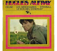 Hugues Aufray - Céline - Les Mercenaires - Stewball - Le Bon Dieu s'énervait