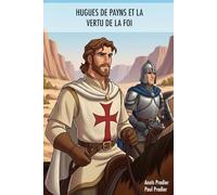 Hugues de Payns et la vertu de la foi
