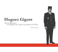 Hugues Gigant: De La Réunion à Brigade de sapeurs-pompiers de Paris