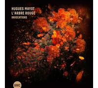 Hugues Mayot & L'Arbre Rouge - Invocations