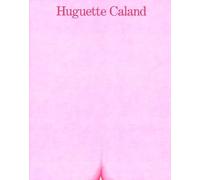 Huguette Caland. A Life in a Few Lines