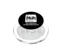 Huh The Element of Bewilderment Tabla periódica de Ciencia Divertida PopSockets PopGrip para MagSafe