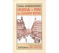 Huida y fin de Joseph Roth: 56 (Narrativa Contemporánea)