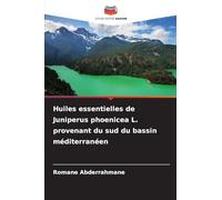 Huiles essentielles de Juniperus phoenicea L. provenant du sud du bassin méditerranéen