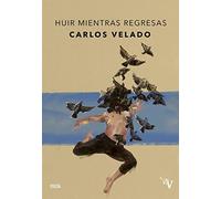 Huir mientras regresas (Valparaíso Poesía)