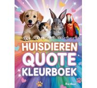 Huisdieren Quote Kleurboek: 50 kleurplaten met inspirerende citaten over honden, katten, konijnen en papegaaien