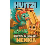 HUITZI - Libro de Actividades, acertijos y desafios: Diversion, aprendizaje y puzzles sobre la Cultura Mexica