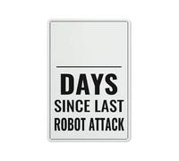 HUJWLBWF Humorous Sci Fi Metal Sign Days Since Last Robot Attack Geek Wall-Art Decor for Game Room Office Garage Man Cave 8 X 12 inch