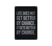HUJWLBWF Inspirational Metal Sign Life Gets Better By Change Motivational Quote Vintage Wall-Art for Home Office Gym Cafe Decor 8 X 12 in