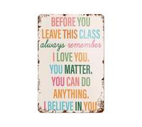 HUJWLBWF Motivational Tin Sign Quotes for Students Before You Leave This Class Inspiring Words Classroom Decor Teacher Appreciation 8 X 12 in