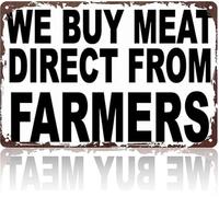 HUJWLBWF We Buy Meat Direct From Farmers Humorous Aluminum Sign for Meat Market 8 X 12 in