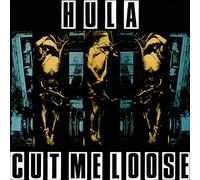 Hula - Cut Me Loose