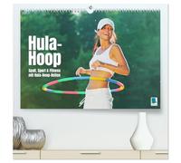 Hula-Hoop: Spaß, Sport und Fitness mit Hula Hoop Reifen (hochwertiger Premium Wandkalender 2026 DIN A2 quer), Kunstdruck in Hochglanz: Beim Hula Hooping geht es bunt und rund zu
