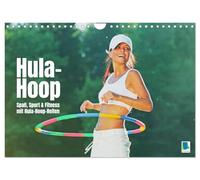 Hula-Hoop: Spaß, Sport und Fitness mit Hula Hoop Reifen (Wandkalender 2026 DIN A4 quer), CALVENDO Monatskalender: Beim Hula Hooping geht es bunt und rund zu