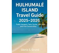 hulhumalé island Travel Guide 2025-2026: Public Transport, Taxis, Ferries, SIM Cards, and First Coconut Bliss