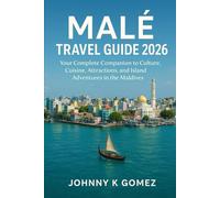 Hulhumalé Island Travel Guide 2026: A Complete Companion to Attractions, Beaches, Culture, Food, Transport, and Local Experiences