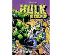 Hulk de John Byrne y Ron Garney. Holocausto en la tierra de Dios (MARVEL OMNIBUS)