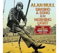 Hull, Alan - SINGING A SONG IN THE MORNING LIGHT: THE LEGENDARY DEMO TAPES 1967-1970 4CD CLAMSHELL BOX
