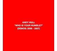 Hull Andy - Who Is Your Humble? / Born of You [Vinilo]