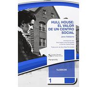 HULL HOUSE: EL VALOR DE UN CENTRO SOCIAL. Colección CGTS / Paraninfo (Trabajo social)