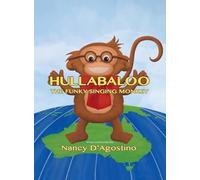 Hullabaloo The Funky Singing Monkey: 1 (Hullabaloo Book)