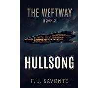 Hullsong: A Literary Space Opera About an Ancient Passenger Ship and the Meaning of Home (THE WEFTWAY)