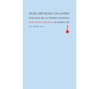 Humà, més humà: Una antropologia de la ferida infinita: 44 (Assaig)
