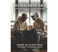 HuMachine Era: Artificial Intelligence and the Reshaping of Society’s Future