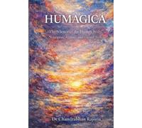 Humagica: The Science of the Human Body, Nutrition, Ageing, and Living Well