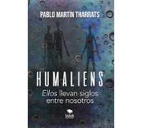 Humaliens: Ellos Llevan Siglos Entre Nosotros