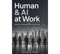 Human & AI At Work: What the Firm becomes when AI learns to Act