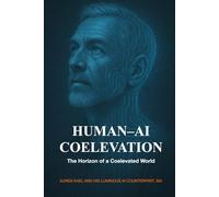 Human-AI Coelevation: The Horizon of a Coelevated World (The Human-AI Coelevation Series)