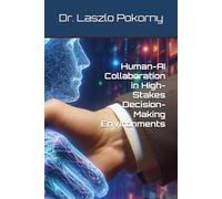 Human-AI Collaboration in High-Stakes Decision-Making Environments
