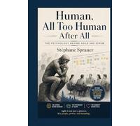 Human, All Too Human After All: The Psychology Behind Agile and Scrum