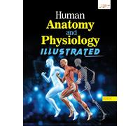 Human Anatomy and Physiology Illustrated