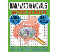 Human Anatomy Anomalies Word Search Puzzle Book: Large Print | 55 Educational Puzzles Featuring Rare Anatomical abnormalities with Answer Key and Abbreviation Guide