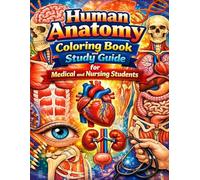 Human Anatomy Coloring Book and Study Guide for Medical and Nursing Students