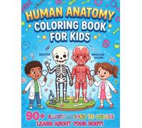Human Anatomy coloring book for kids: Human body coloring Sheets 90+ detailed illustrations of body parts Guided workbook for science & nursing students | Bones , Muscles & Organs.