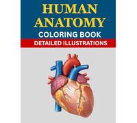 Human Anatomy Coloring Book for Medical Students: 50+ Detailed Illustrations of the Human Body for Learning - Perfect for medical students