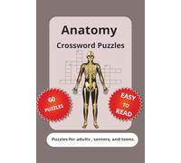 Human Anatomy Crossword Puzzle: Engaging and Educational Puzzles Featuring Medical Terminology for Nursing and Medical Students.