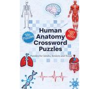 Human Anatomy Crossword Puzzles: Crossword Puzzles with Easy to Read Print about Anatomy, Medicine, Physiology, Biology and more | 6*9 inches, 120 ... Gift for Vacation, Holidays and relaxation