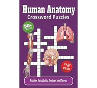 Human Anatomy Crossword Puzzles: Crossword Puzzles with Easy-to-Read Print about Human Anatomy, Human Body, Medical and More | 6x9 inches, 122 pages | ... Vacations, Holidays, Recovery and Relaxation