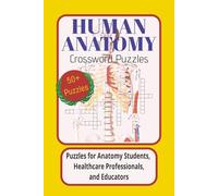 Human Anatomy Crossword Puzzles, Puzzles for Anatomy Students, Medical Professionals and Educators: Crossword Puzzles for Medical Students, Anatomy ... Over 50 crossword puzzles with solutions.