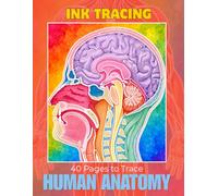 Human Anatomy Ink Tracing Book: 40 Detailed Reverse Coloring Illustrations for Relaxation, Focus, and Creative Line-Art Practice