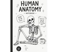 Human Anatomy Notebook: An A4 Study Journal for Anatomy Notes, Sketches, Revision & Medical School Learning