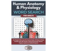 Human Anatomy & Physiology Word Search for Adults: For People Who Love the Human Body | 55 Easy-to-Read Puzzles with 660 Words | Featuring Muscles, ... & Medical Experts (Elz Zup Word Searches)