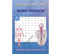 Human Anatomy Word Search: ord Searches with Easy to Read Print about Human Body, Anatomy and More | 6x9 inches, 120 Pages | 50+ Puzzles ... Best for Students, Education and Free Time
