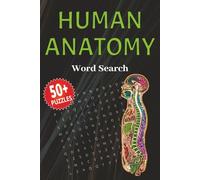 Human Anatomy Word Search Puzzle Book: Puzzles with Easy To Read Print about the Human Body, Biology, Skeletal System and More | 6x9 inches, 110 pages ... Gifts for Vacations, Holidays and Relaxation