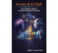 Human and AI Clash: Why Intelligence Matters - Understanding Beyond The Name