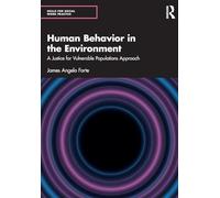 Human Behavior in the Environment: A Justice for Vulnerable Populations Approach (Skills for Social Work Practice)